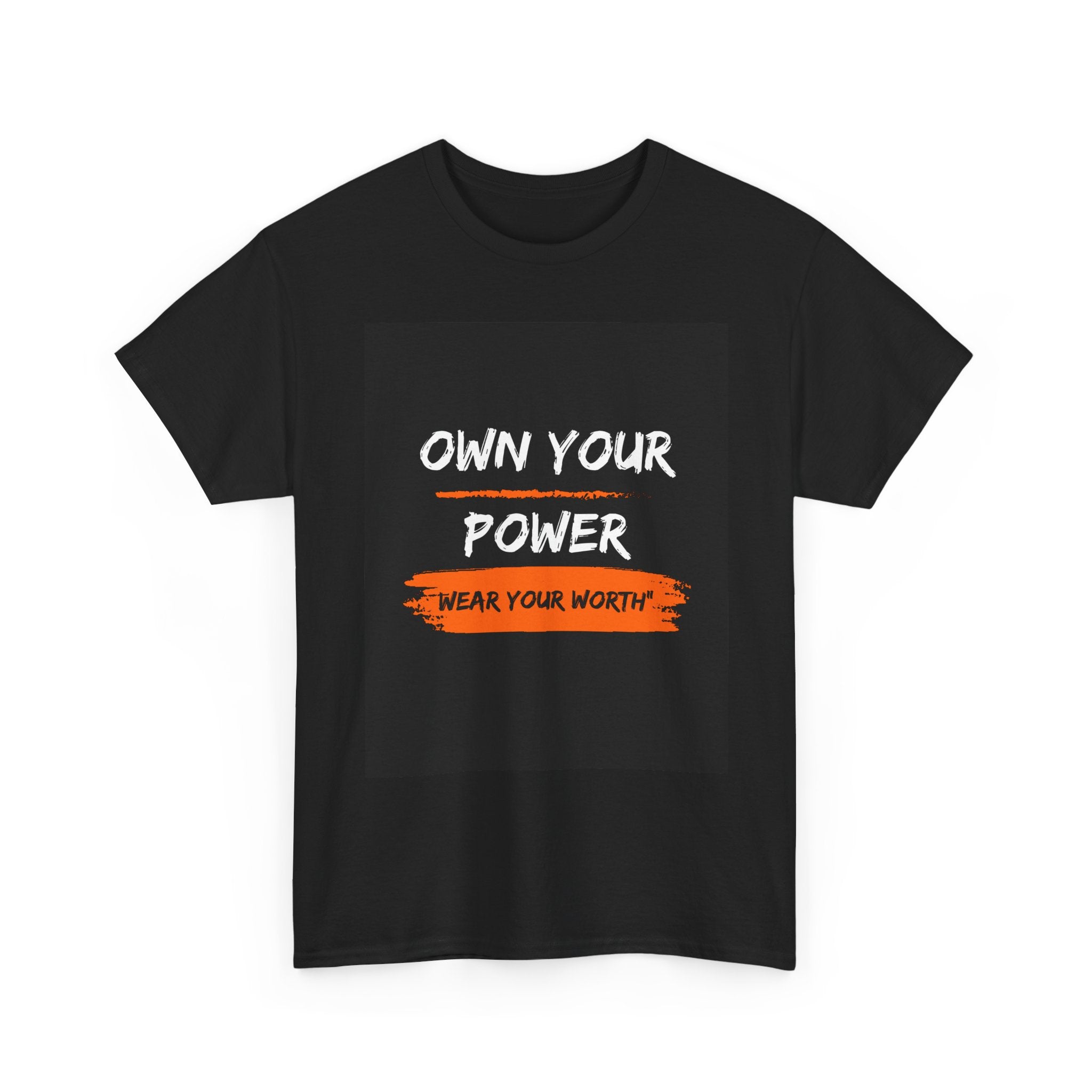 Own Your Power Tee — "Wear Your Worth" Empowerment T-Shirt