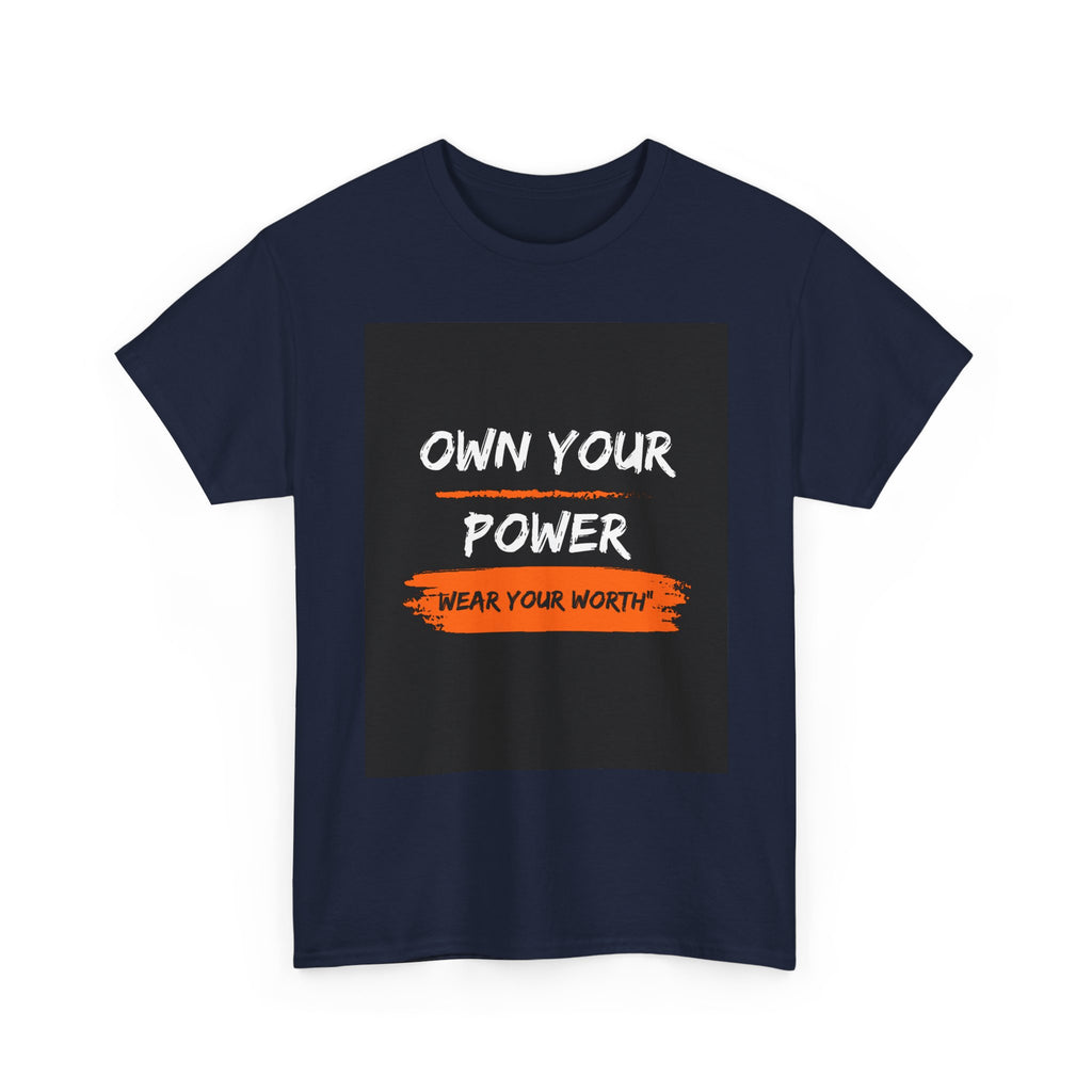 Own Your Power Tee — "Wear Your Worth" Empowerment T-Shirt