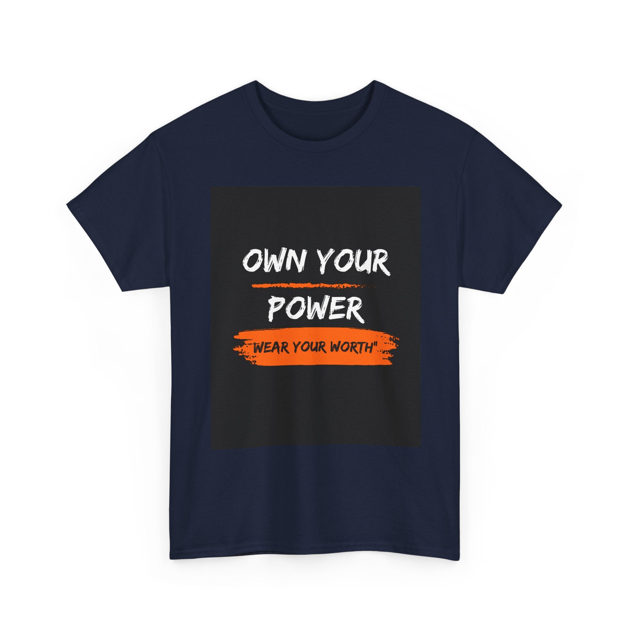 Own Your Power Tee — "Wear Your Worth" Empowerment T-Shirt