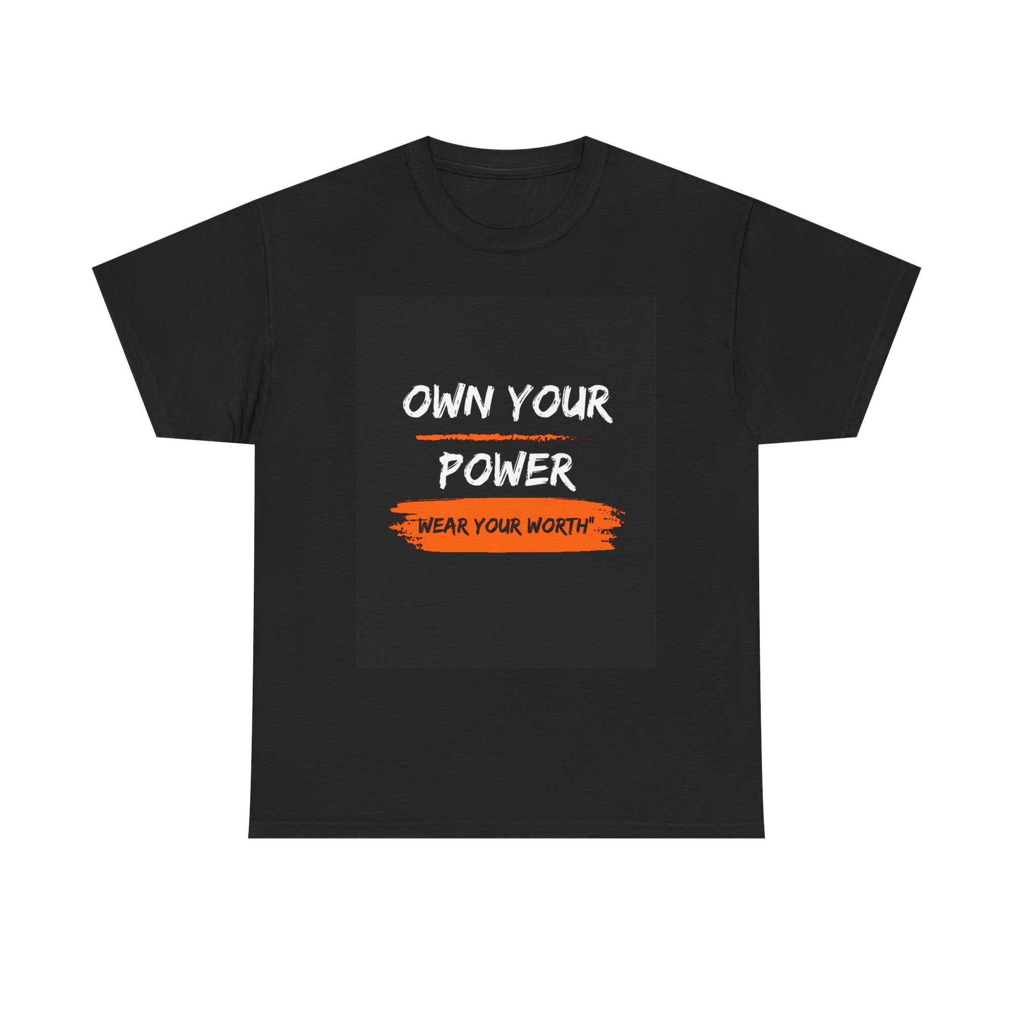 Own Your Power Tee — "Wear Your Worth" Empowerment T-Shirt