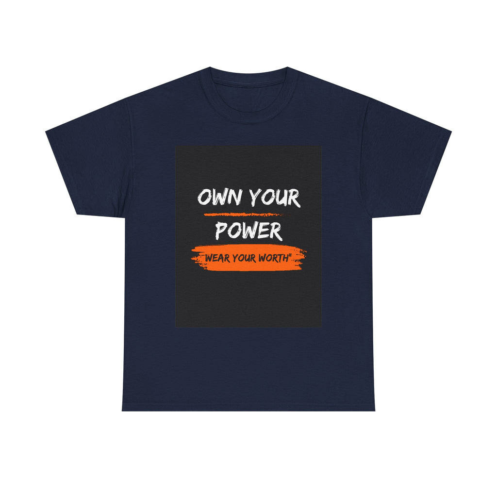Own Your Power Tee — "Wear Your Worth" Empowerment T-Shirt