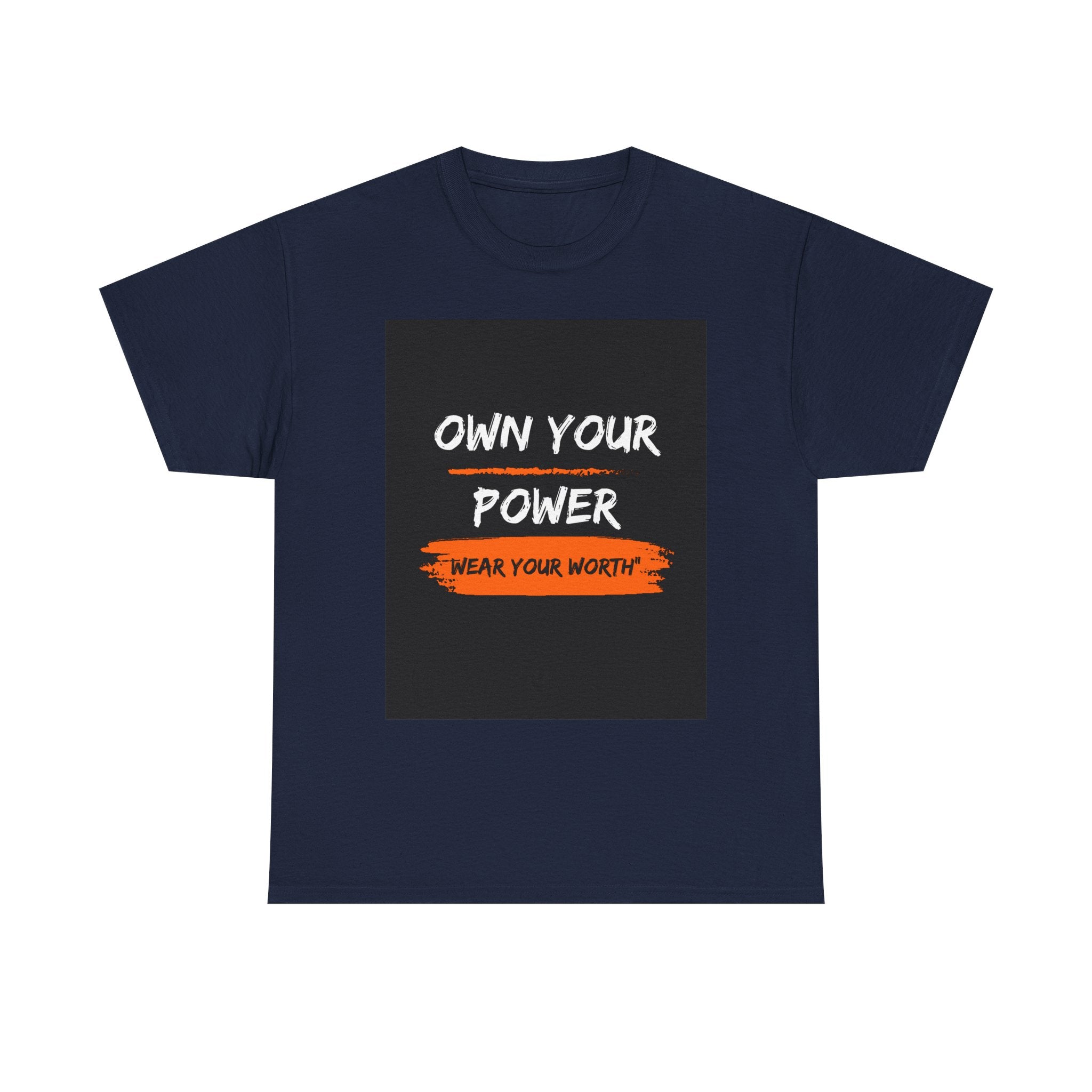 Own Your Power Tee — "Wear Your Worth" Empowerment T-Shirt